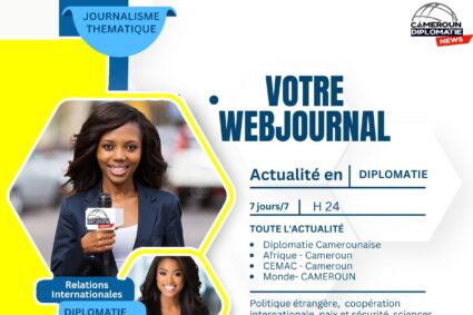 Cameroun Diplomatie News, la référence de toute l’actualité diplomatique du Cameroun vers le monde, du monde vers le Cameroun